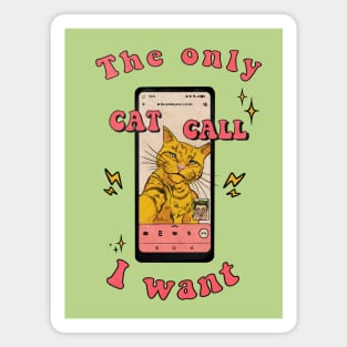 The only CAT CALL I want Magnet